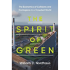 The Spirit of Green: The Economics of Collisions and Contagions in a Crowded World - Paperback