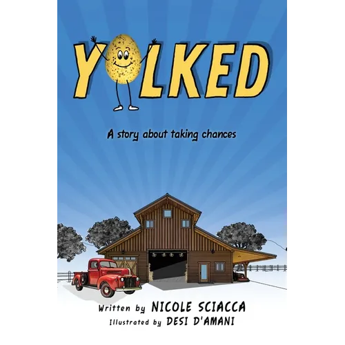 Yolked: A Story about Taking Chances - Hardcover