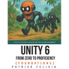 Unity From Zero to Proficiency (Foundations): A step-by-step guide to creating your first game - Paperback