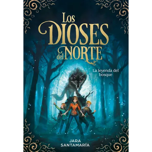 Los Dioses del Norte. La Leyenda del Bosque / The Gods of the North: The Legend of the Forest - Hardcover