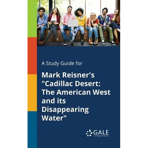 A Study Guide for Mark Reisner's "Cadillac Desert: The American West and Its Disappearing Water" - Paperback