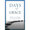 Days of Grace: Meditation and Practices for Living with Illness - Paperback