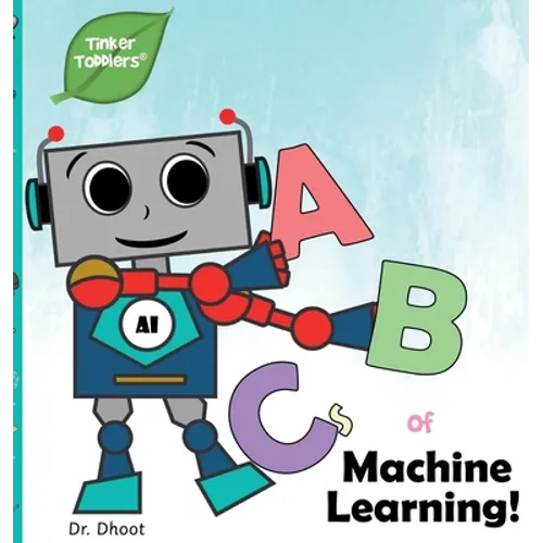 ABCs of Machine Learning (Tinker Toddlers) - Hardcover