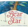 The Bear and the Star: A Winter and Holiday Book for Kids - Hardcover