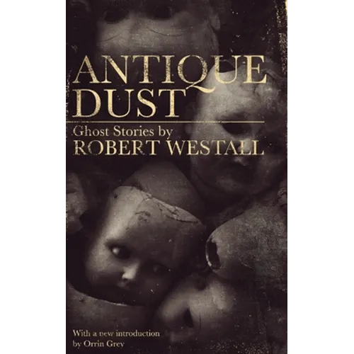 Antique Dust: Ghost Stories (Valancourt 20th Century Classics) - Paperback
