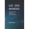 Los DOS Mundos: El Despertar Espiritual, El Arte de Vivir, La Conciencia Social, La Ciencia Y El Universo - Paperback