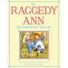 The Raggedy Ann 100th Anniversary Treasury: How Raggedy Ann Got Her Candy Heart; Raggedy Ann and Rags; Raggedy Ann and Andy and the Camel with the Wri - Hardcover
