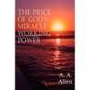 The Price of God's Miracle Working Power - Paperback