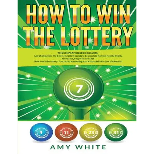 How to Win the Lottery: 2 Books in 1 with How to Win the Lottery and Law of Attraction - 16 Most Important Secrets to Manifest Your Millions, - Paperback