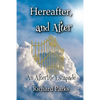 Hereafter, and After: An Afterlife Escapade - Paperback