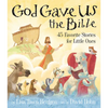 God Gave Us the Bible: Forty-Five Favorite Stories for Little Ones - Hardcover