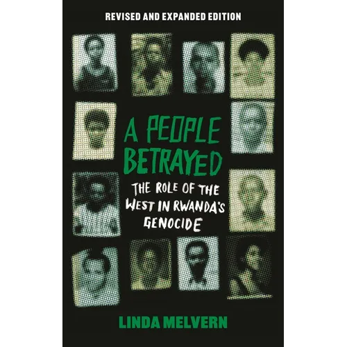 A People Betrayed: The Role of the West in Rwanda's Genocide, Revised and Expanded Edition - Hardcover