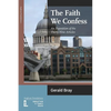 The Faith We Confess: An Exposition of the Thirty-Nine Articles - Paperback