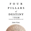 Four Pillars of Destiny: Unlocking the Mysteries of Life - Paperback