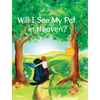 Will I See My Pet in Heaven? - Hardcover