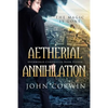 Aetherial Annihilation: Book Eleven of the Overworld Chronicles - Paperback