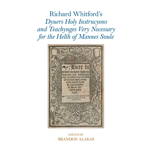 Richard Whitford s Dyuers Holy Instrucyons and Teachynges Very Necessary for the Helth of Mannes Soule - Paperback