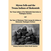 Myron Eells and the Twana Indians of Skokomish: The Twana Indians of the Skokomish Reservation in Washington Territory and Ten Years of Missionary Wor - Paperback