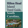 Hilton Head Island Travel Guide, South Carolina, USA: Gullah History and Tradition - Paperback