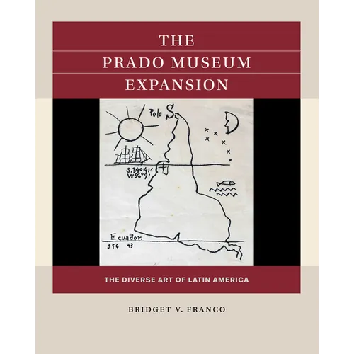 The Prado Museum Expansion: The Diverse Art of Latin America - Paperback