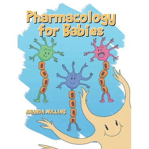 Pharmacology For Babies - Hardcover
