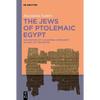 The Jews of Ptolemaic Egypt: The History of a Diaspora Community in Light of the Papyri - Hardcover