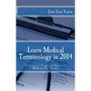 Learn Medical Terminology in 2014: Essential English-Spanish MEDICAL Terms - Paperback