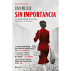 Una Mujer Sin Importancia: La Historia Inédita de la Mujer Que Burló a la Gestapo / A Woman of No Importance - Paperback