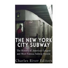 The New York City Subway: The History of America's Largest and Most Famous Subway System - Paperback