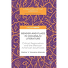 Gender and Place in Chicana/O Literature: Critical Regionalism and the Mexican American Southwest - Hardcover
