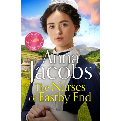 The Nurses of Eastby End: Book 1 in the Brand New Series from Multi-Million-Copy Bestseller Anna Jacobs - Hardcover