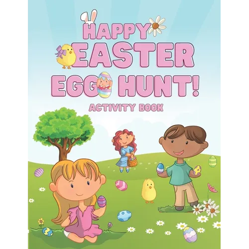 Happy Easter Egg Hunt! Activity Book: Scissor Skills, Coloring, Drawing and Easy Counting for Kids Ages 3-5, Basket Stuffer for Toddlers and Preschool - Paperback