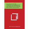 A Compend of the Principles of Homeopathy as Taught by Hahnemann and Verified by a Century of Clinical Application - Paperback