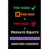 The Good, the Bad and the Ugly of Private Equity: Success and Failure in Buyout Land - Paperback