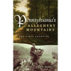 Pennsylvania's Allegheny Mountains: The First Frontier - Hardcover