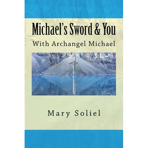 Michael's Sword & You: With Archangel Michael - Paperback