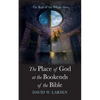 The Place of God at the Bookends of the Bible: The Rest of the Whole Story - Paperback