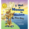 I Met a Moose in Maine One Day - Hardcover