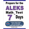 Prepare for the ALEKS Math Test in 7 Days: A Quick Study Guide with Two Full-Length ALEKS Math Practice Tests - Paperback