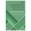 An Unnatural History of Religions: Academia, Post-Truth and the Quest for Scientific Knowledge - Paperback
