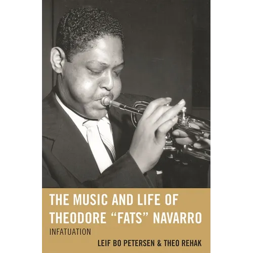 The Music and Life of Theodore Fats Navarro: Infatuation - Hardcover