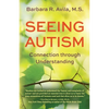Seeing Autism - Connection Through Understanding - Paperback