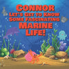 Connor Let's Get to Know Some Fascinating Marine Life!: Personalized Baby Books with Your Child's Name in the Story - Ocean Animals Books for Toddlers - Paperback