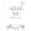 Wholehearted Trust: Walking by Faith Through Fear, Grief, and Disappointment - Paperback