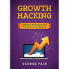 Growth Hacking: Innovative Marketing Tactics to grow faster and smarter - Paperback