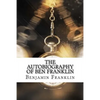 The Autobiography of Ben Franklin - Paperback