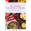 The Amazing Costa Rican Cookbook: Amazing Costa Rican Recipes - Paperback
