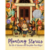 Planting Stories: The Life of Librarian and Storyteller Pura Belpré - Hardcover