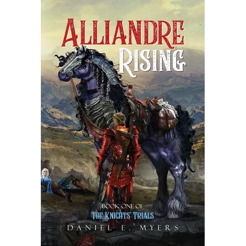 Alliandre Rising; Book One of The Knights' Trials - Paperback