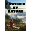 Powered By Nature: How Nature Improves Our Happiness, Health, and Performance - Paperback